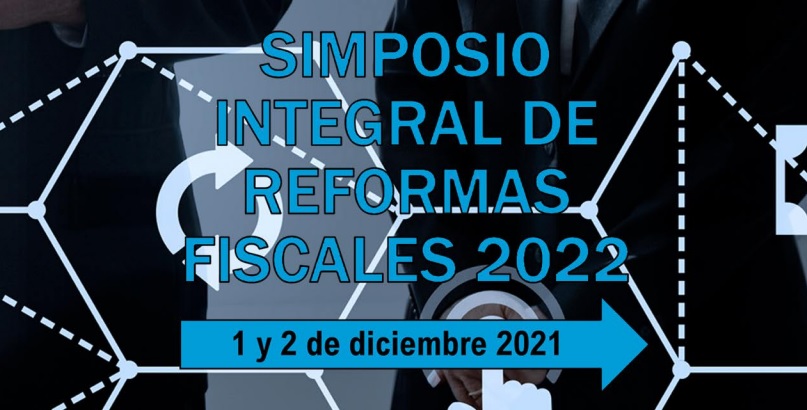 Simposio Integral de Reformas Fiscales 2022