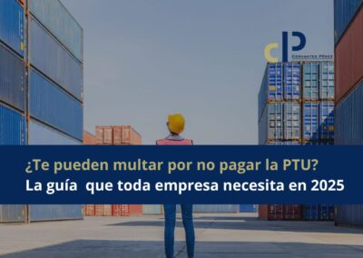 ¿Te pueden multar por no pagar la PTU? La guía que toda empresa necesita en 2025